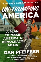 Un-Trumping America: A Plan to Make America a Democracy Again hind ja info | Ühiskonnateemalised raamatud | kaup24.ee