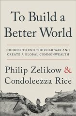 To Build a Better World: Choices to End the Cold War and Create a Global Commonwealth hind ja info | Ühiskonnateemalised raamatud | kaup24.ee