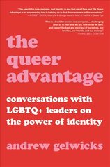 The Queer Advantage: Conversations with LGBTQplus Leaders on the Power of Identity hind ja info | Ühiskonnateemalised raamatud | kaup24.ee
