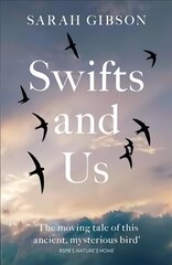 Swifts and Us: The Life of the Bird That Sleeps in the Sky цена и информация | Книги по социальным наукам | kaup24.ee