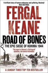 Road of Bones: The Epic Siege of Kohima 1944 hind ja info | Ajalooraamatud | kaup24.ee