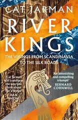 River Kings: The Vikings from Scandinavia to the Silk Roads цена и информация | Исторические книги | kaup24.ee