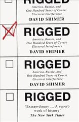 Rigged: America, Russia and 100 Years of Covert Electoral Interference hind ja info | Ühiskonnateemalised raamatud | kaup24.ee