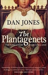 Plantagenets: The Kings Who Made England цена и информация | Исторические книги | kaup24.ee