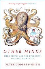 Other Minds: The Octopus and the Evolution of Intelligent Life edition hind ja info | Majandusalased raamatud | kaup24.ee