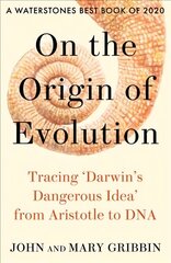 On the Origin of Evolution: Tracing 'Darwin's Dangerous Idea' from Aristotle to DNA hind ja info | Majandusalased raamatud | kaup24.ee