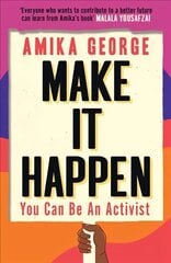 Make it Happen: You Can be an Activist hind ja info | Ühiskonnateemalised raamatud | kaup24.ee