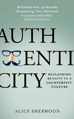 Authenticity: Reclaiming Reality in a Counterfeit Culture hind ja info | Ajalooraamatud | kaup24.ee