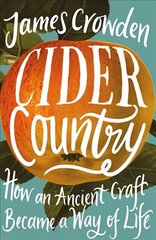 Cider Country: How an Ancient Craft Became a Way of Life цена и информация | Исторические книги | kaup24.ee