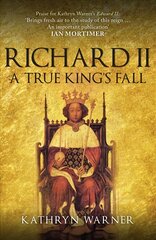 Richard II: A True King's Fall цена и информация | Биографии, автобиогафии, мемуары | kaup24.ee