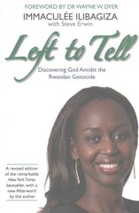 Left to Tell: One Woman's Story of Surviving the Rwandan Genocide цена и информация | Биографии, автобиогафии, мемуары | kaup24.ee