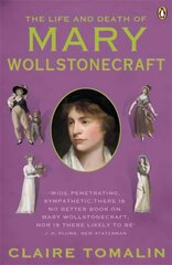 Life and Death of Mary Wollstonecraft цена и информация | Биографии, автобиогафии, мемуары | kaup24.ee