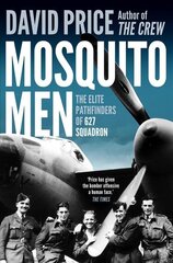 Mosquito Men: The Elite Pathfinders of 627 Squadron hind ja info | Ajalooraamatud | kaup24.ee