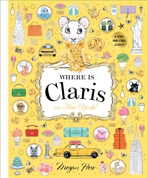 Where is Claris in New York: Claris: A Look-and-find Story! First Edition, Hardback, Volume 2 hind ja info | Väikelaste raamatud | kaup24.ee