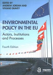 Environmental Policy in the EU: Actors, Institutions and Processes 4th edition цена и информация | Книги по социальным наукам | kaup24.ee