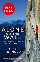 Alone on the Wall: Alex Honnold and the Ultimate Limits of Adventure hind ja info | Tervislik eluviis ja toitumine | kaup24.ee