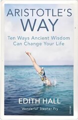 Aristotle's Way: Ten Ways Ancient Wisdom Can Change Your Life hind ja info | Ajalooraamatud | kaup24.ee