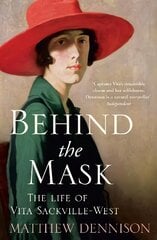 Behind the Mask: The Life of Vita Sackville-West hind ja info | Elulooraamatud, biograafiad, memuaarid | kaup24.ee