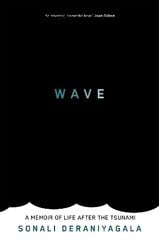 Wave: A Memoir of Life After the Tsunami цена и информация | Биографии, автобиогафии, мемуары | kaup24.ee