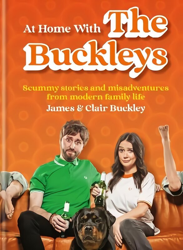 At Home With The Buckleys: Scummy stories and misadventures from modern family life цена и информация | Elulooraamatud, biograafiad, memuaarid | kaup24.ee