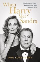 When Harry Met Sandra: Harry & Sandra Redknapp - Our Love Story: More than 50 years of marriage, love, life and strife цена и информация | Биографии, автобиогафии, мемуары | kaup24.ee