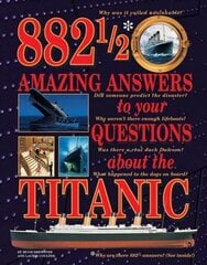 882-1/2 Amazing Answers to Your Questions About the Titanic цена и информация | Книги для подростков и молодежи | kaup24.ee