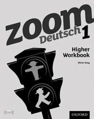 Zoom Deutsch 1 Higher Workbook: With all you need to know for your 2021 assessments, 1, Zoom Deutsch 1 Higher Workbook hind ja info | Noortekirjandus | kaup24.ee