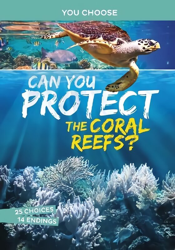 Can You Protect the Coral Reefs?: An Interactive Eco Adventure hind ja info | Noortekirjandus | kaup24.ee