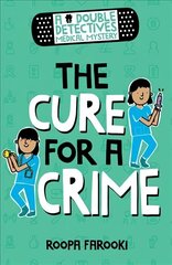 Double Detectives Medical Mystery: The Cure for a Crime hind ja info | Noortekirjandus | kaup24.ee
