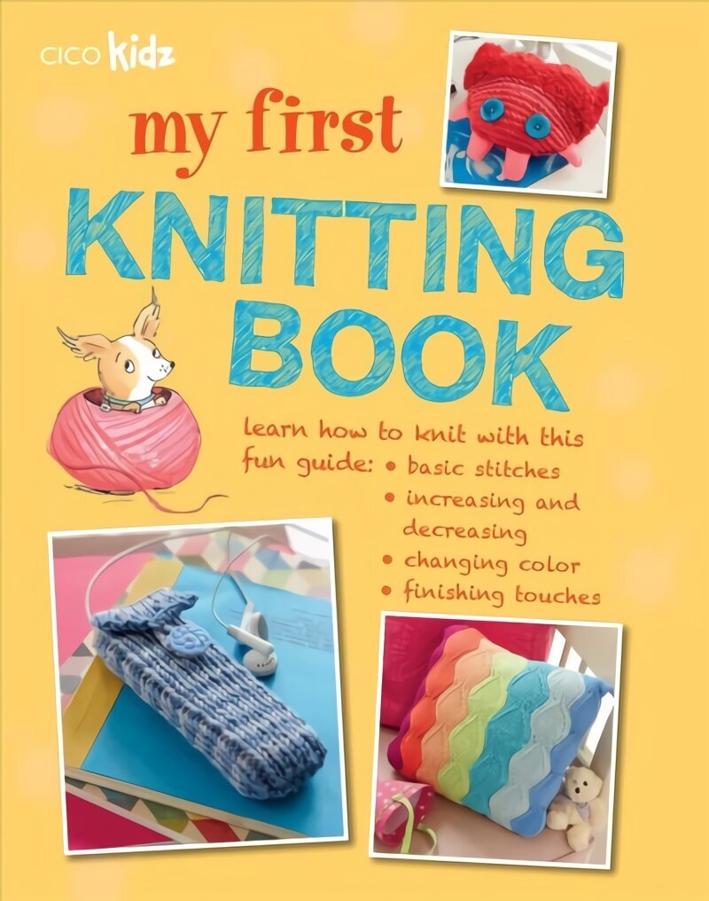 My First Knitting Book: 35 Easy and Fun Knitting Projects for Children Aged 7 Yearsplus hind ja info | Noortekirjandus | kaup24.ee