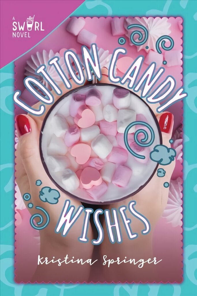 Cotton Candy Wishes: A Swirl Novel hind ja info | Noortekirjandus | kaup24.ee