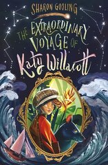 Extraordinary Voyage of Katy Willacott hind ja info | Noortekirjandus | kaup24.ee