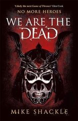 We Are The Dead: The bone shattering epic fantasy thriller цена и информация | Фантастика, фэнтези | kaup24.ee