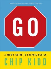 Go: A Kidd's Guide to Graphic Design hind ja info | Noortekirjandus | kaup24.ee
