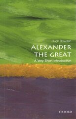 Alexander the Great: A Very Short Introduction: A Very Short Introduction hind ja info | Elulooraamatud, biograafiad, memuaarid | kaup24.ee