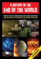 History of the End of the World: Over 75 Tales of Armageddon and Global Extinction from Ancient Beliefs to   Prophecies and Scientific Predictions цена и информация | Книги для подростков и молодежи | kaup24.ee