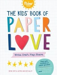 Kids' Book of Paper Love: Write. Craft. Play. Share. цена и информация | Книги для подростков и молодежи | kaup24.ee