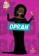 Be Bold, Baby: Oprah цена и информация | Книги для подростков и молодежи | kaup24.ee