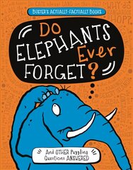 Do Elephants Ever Forget?: And Other Puzzling Questions Answered hind ja info | Noortekirjandus | kaup24.ee