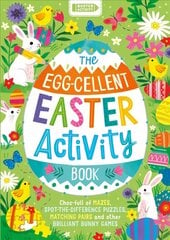 Egg-cellent Easter Activity Book: Choc-full of mazes, spot-the-difference puzzles, matching pairs and other brilliant bunny games hind ja info | Noortekirjandus | kaup24.ee
