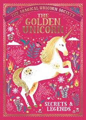 Magical Unicorn Society: The Golden Unicorn - Secrets and Legends цена и информация | Книги для подростков и молодежи | kaup24.ee