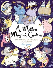 Million Magical Creatures: Enchanting Characters to Colour hind ja info | Noortekirjandus | kaup24.ee