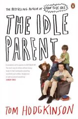 Idle Parent: Why Less Means More When Raising Kids hind ja info | Fantaasia, müstika | kaup24.ee