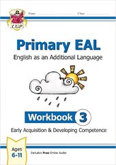 New Primary EAL: English for Ages 6-11 - Workbook 3 (Early Acquisition &   Developing Competence) цена и информация | Книги для подростков и молодежи | kaup24.ee