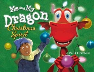 Me and My Dragon: Christmas Spirit: Christmas Spirit цена и информация | Книги для малышей | kaup24.ee