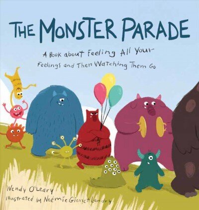 Monster Parade: A Book about Feeling All Your Feelings and Then Watching Them Go hind ja info | Väikelaste raamatud | kaup24.ee