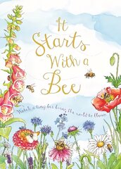 It Starts with a Bee: Watch a tiny bee bring the world to bloom цена и информация | Книги для подростков и молодежи | kaup24.ee