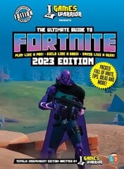 Fortnite Ultimate Guide by GamesWarrior 2023 Edition цена и информация | Книги для подростков и молодежи | kaup24.ee