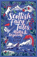 Scottish Fairy Tales, Myths and Legends цена и информация | Книги для подростков и молодежи | kaup24.ee