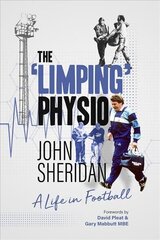 Limping Physio: A Life in Football hind ja info | Elulooraamatud, biograafiad, memuaarid | kaup24.ee